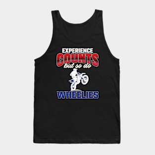 Experience Counts But So Do Wheelies Tank Top